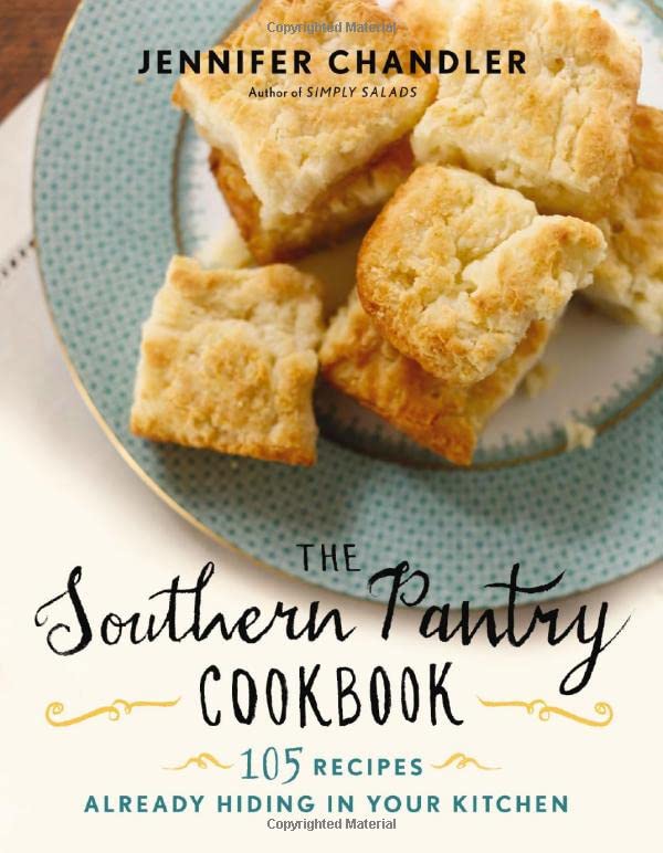 The Southern Pantry Cookbook: 105 Easy Homemade Recipes Using Everyday Kitchen Ingredients | Perfect for Family Dinners & Southern Cooking Enthusiasts