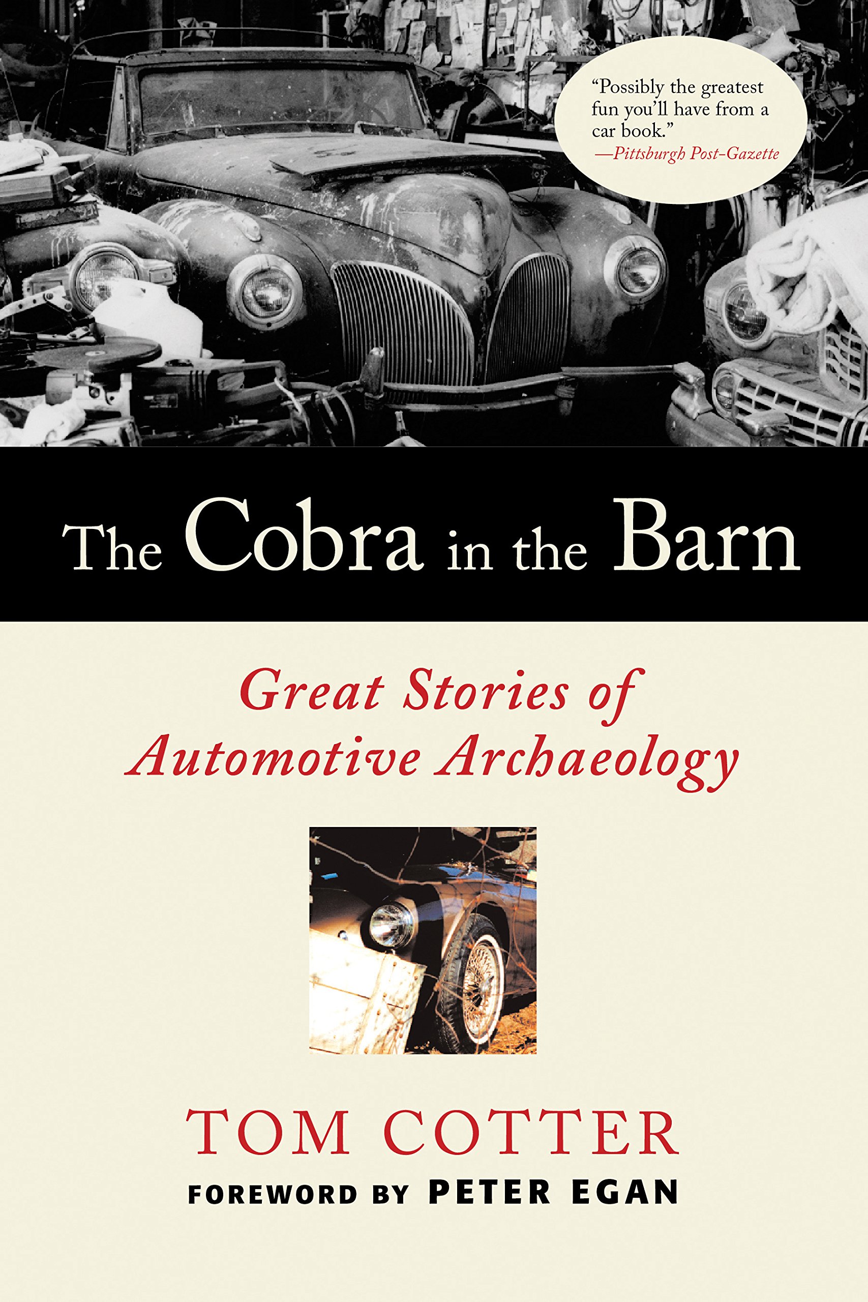 The Cobra in the Barn: Great Stories of Automotive Archaeology - Classic Car Restoration & Collector's Guide for Vintage Auto Enthusiasts