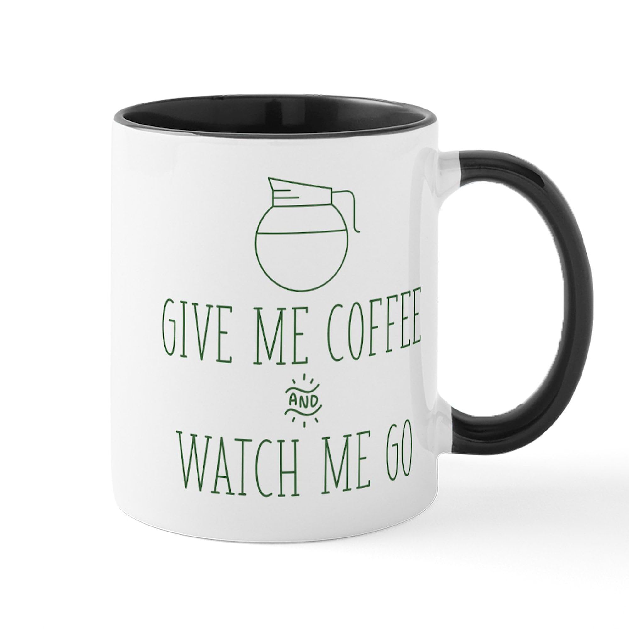 Give Me Coffee And Watch Me Go 11 oz Ceramic Coffee Mug - 325ml Insulated Tea Cup for Office, Home & Gifts | Funny Coffee Lover Gift Idea