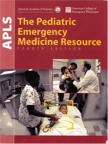 APLS: The Pediatric Emergency Medicine Resource, 4th Edition - AAP & ACEP Guide for Pediatric Emergency Care | Best for Doctors, Nurses & Medical Students