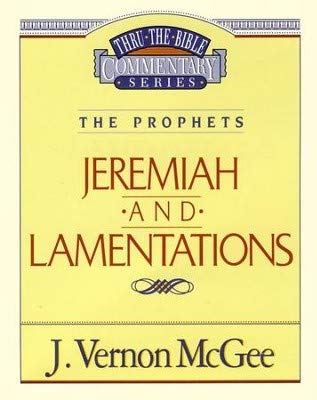 Thru the Bible Commentary: Jeremiah & Lamentations - In-Depth Bible Study Guide for Personal Devotion & Small Group Discussions
