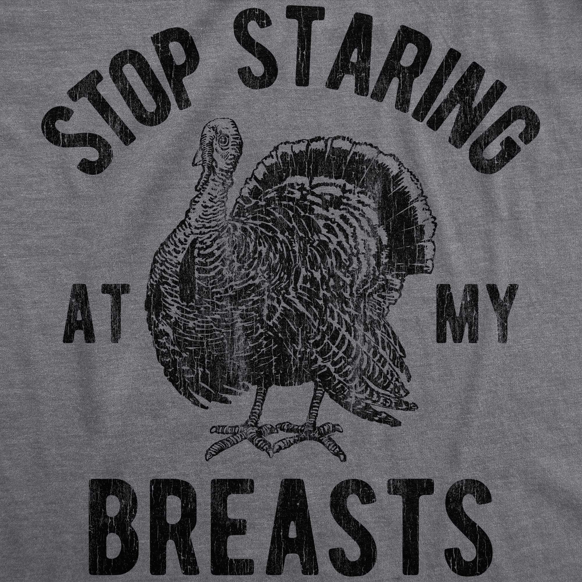 Funny Women's Thanksgiving Turkey Dinner T-Shirt - Stop Staring at My Breasts Graphic Tee for Holiday Parties & Family Gatherings