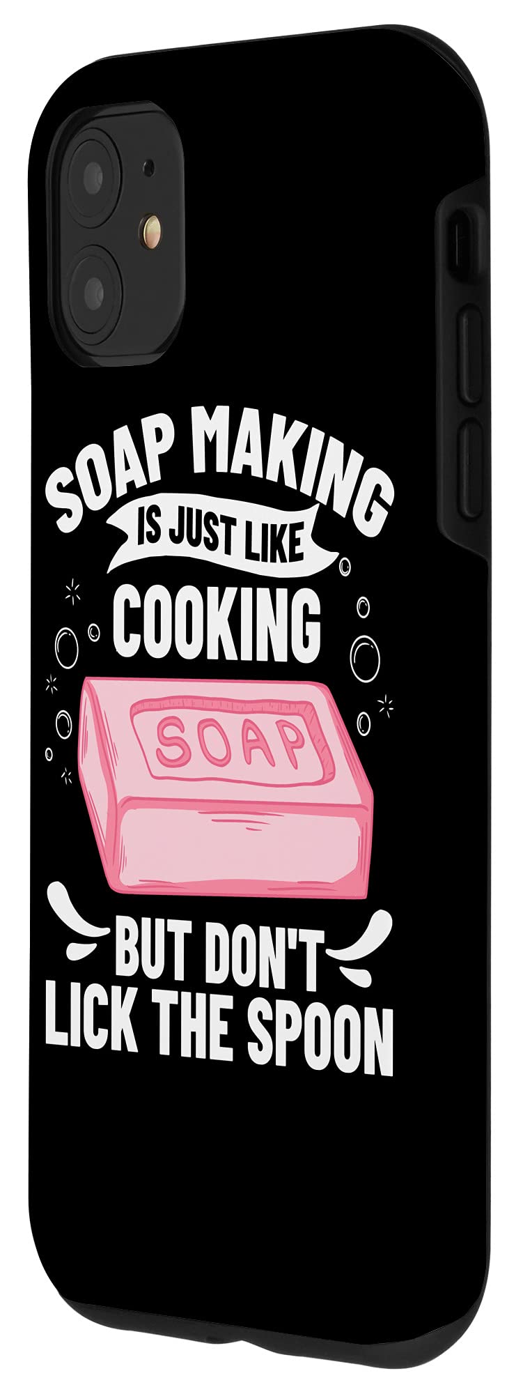 iPhone 11 Case for Soap Making Beginners - Natural Soap Maker Protective Cover - Perfect for DIY Crafting, Home Soap Making & Gift Giving