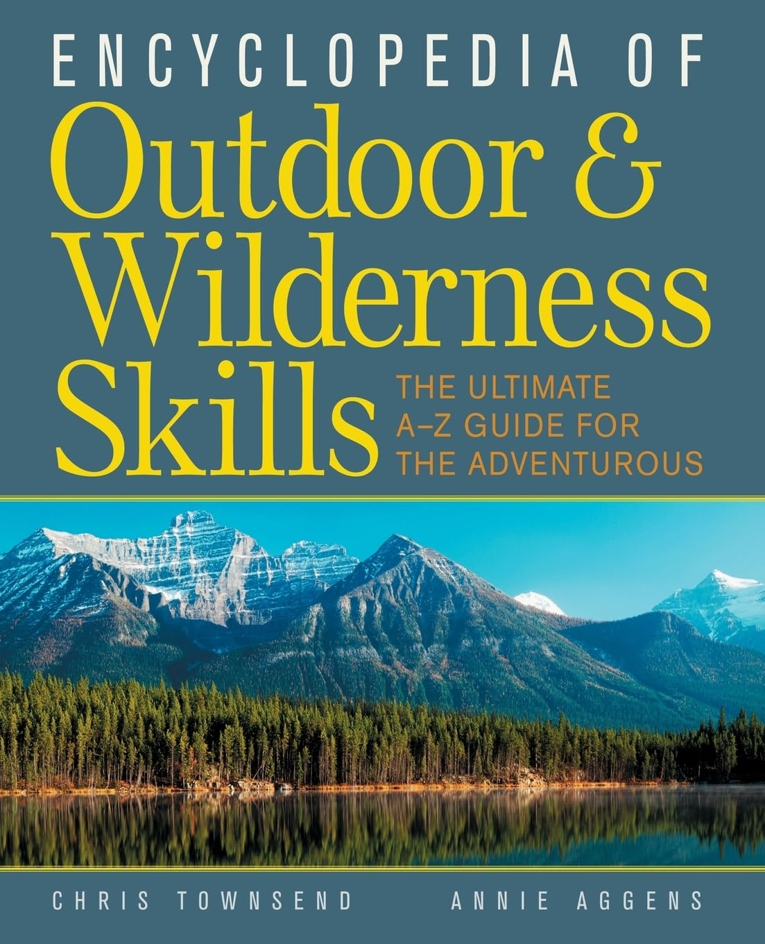 Outdoor & Wilderness Survival Skills Encyclopedia - Essential Guide for Hiking, Camping & Adventure Travel