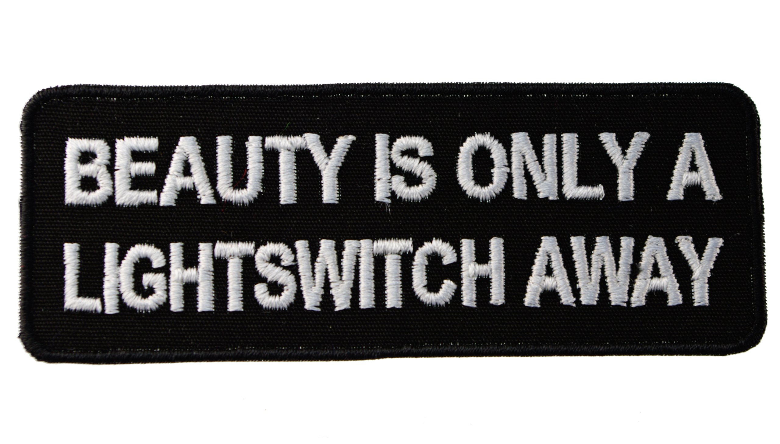 Funny Biker Iron-On Patch - Beauty Only a Lightswitch Away Joke - Motorcycle Vest & Jacket Decoration for Riders - Perfect for Biker Gangs, Motorcycle Clubs & Road Trips