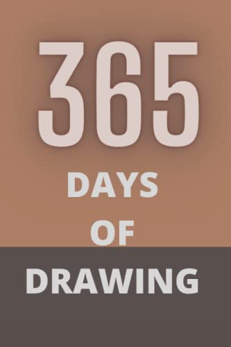 365 Days of Drawing: Daily Art Inspiration to Boost Creativity & Imagination | Perfect for Sketching, Journaling & Relaxation