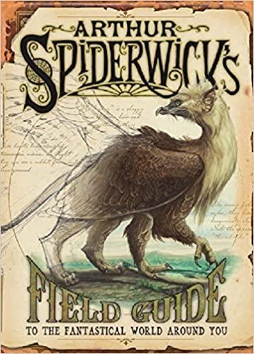 Arthur Spiderwick's Field Guide to the Fantastic World Around You - Fantasy Book for Kids & Adults - Perfect for Nature Exploration, Homeschooling & Gift Giving