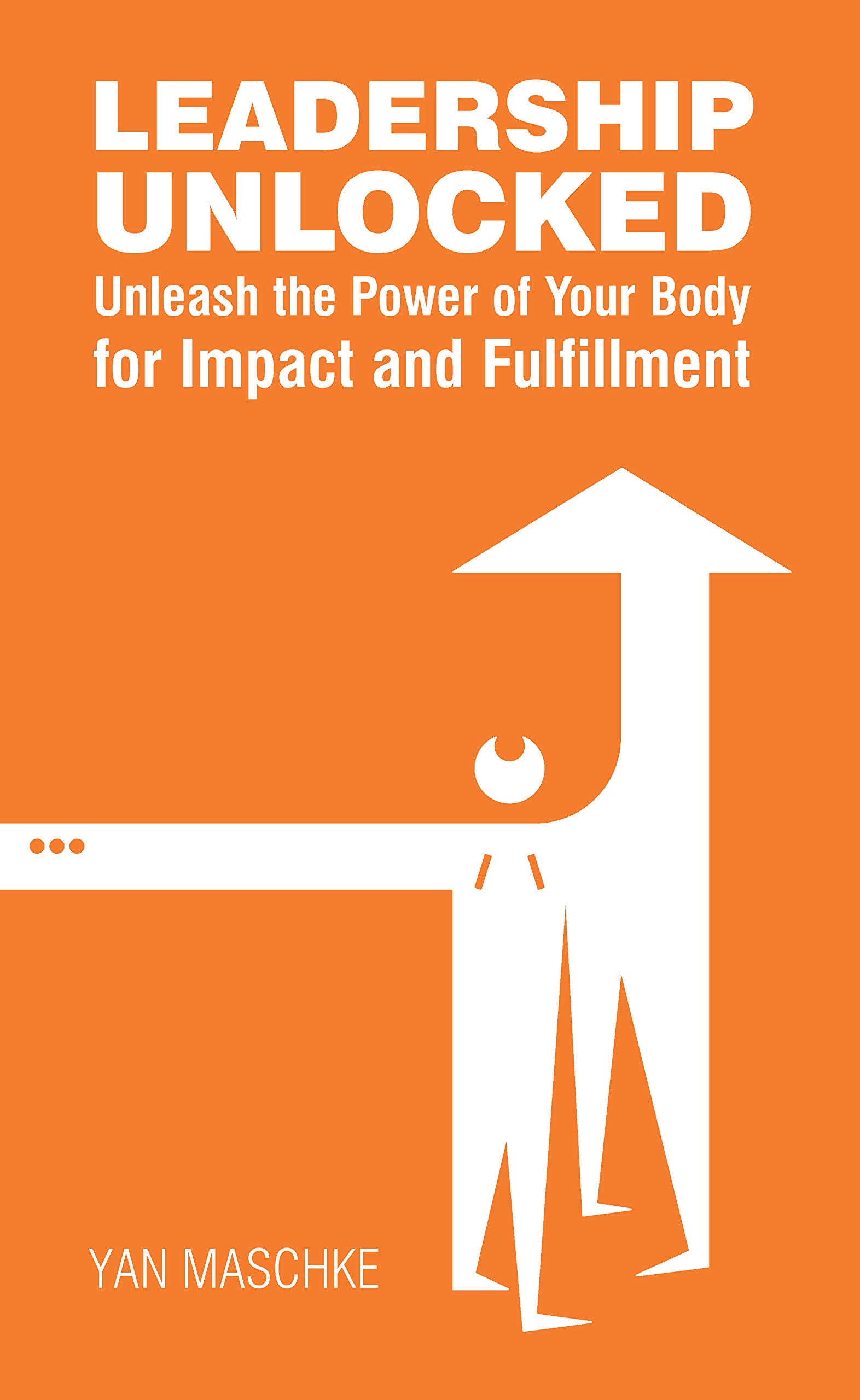 Leadership Unlocked: Unleash Your Body's Power for Impact & Fulfillment | Boost Confidence in Business Meetings & Public Speaking