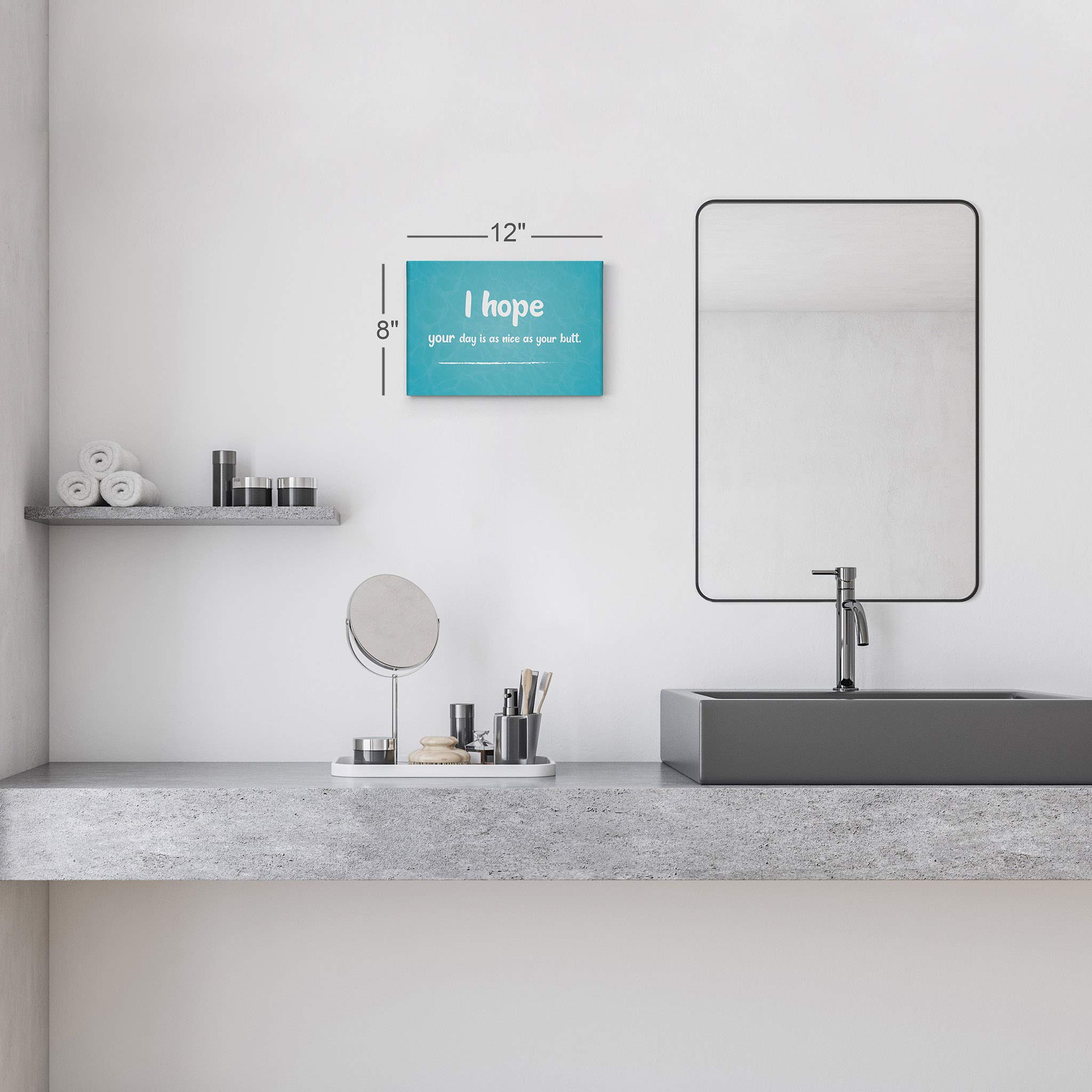 Funny Bathroom Wall Art - 'I Hope Your Day is as Nice as Your Butt' Canvas Print, 30x40 Inches, Ready to Hang, Made in USA | Humorous Home Decor for Bathroom, Living Room & Office