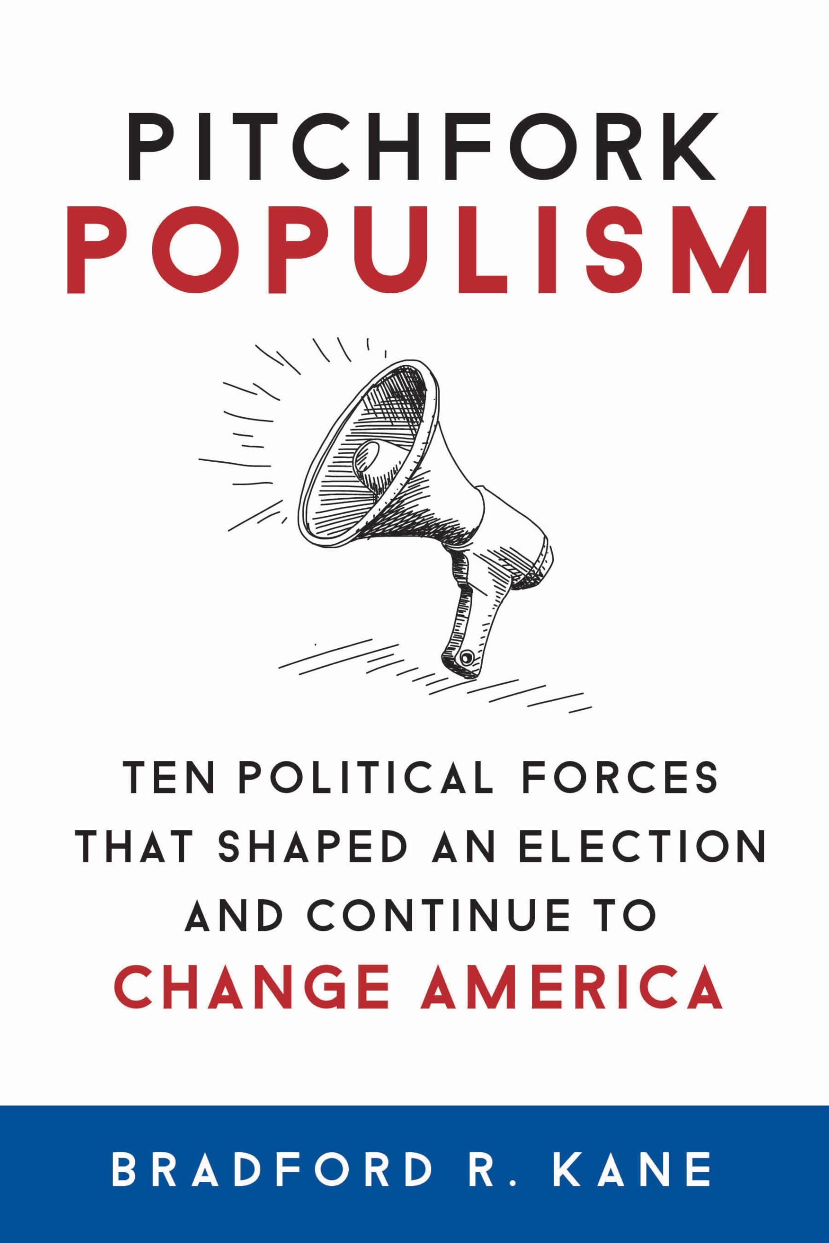 Pitchfork Populism: 10 Key Political Forces That Shaped US Elections & Continue Transforming America - Political Science Book for Understanding Modern US Politics & Social Change