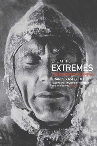 Life at the Extremes: The Science of Survival by Frances Ashcroft - First Edition Paperback (2002) | Extreme Environment Adaptation & Human Biology Book for Science Enthusiasts