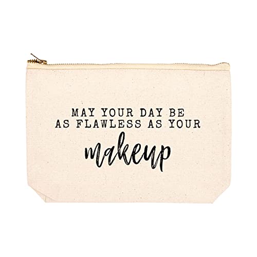 May Your Day Be As Flawless As Your Makeup