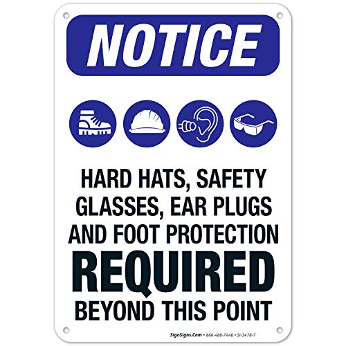 OSHA Safety Sign - Hear Hats Safety Glasses Ear Plugs & Foot Protection Required - 10x7 Inches Rust-Free .040 Aluminum - Fade Resistant for Indoor/Outdoor Use - Made in USA by Sigo Signs - Perfect for Construction Sites, Factories & Workplaces