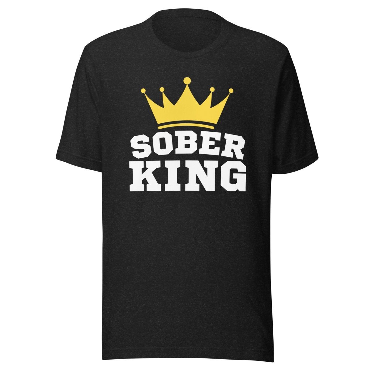 Sober King T-Shirt - Stylish Sobriety Apparel for Men & Women | Perfect for AA Meetings, Recovery Celebrations & Sober Life