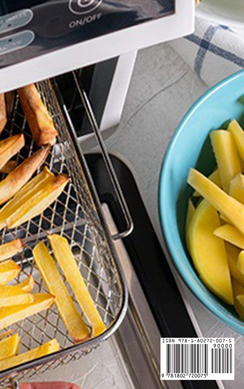 Air Fryer Toaster Oven Cookbook for Beginners: 100+ Crispy, Quick & Easy Recipes for Family Meals | Healthy Air Fryer Meals, Snacks & Desserts | Perfect for Weeknight Dinners & Entertaining