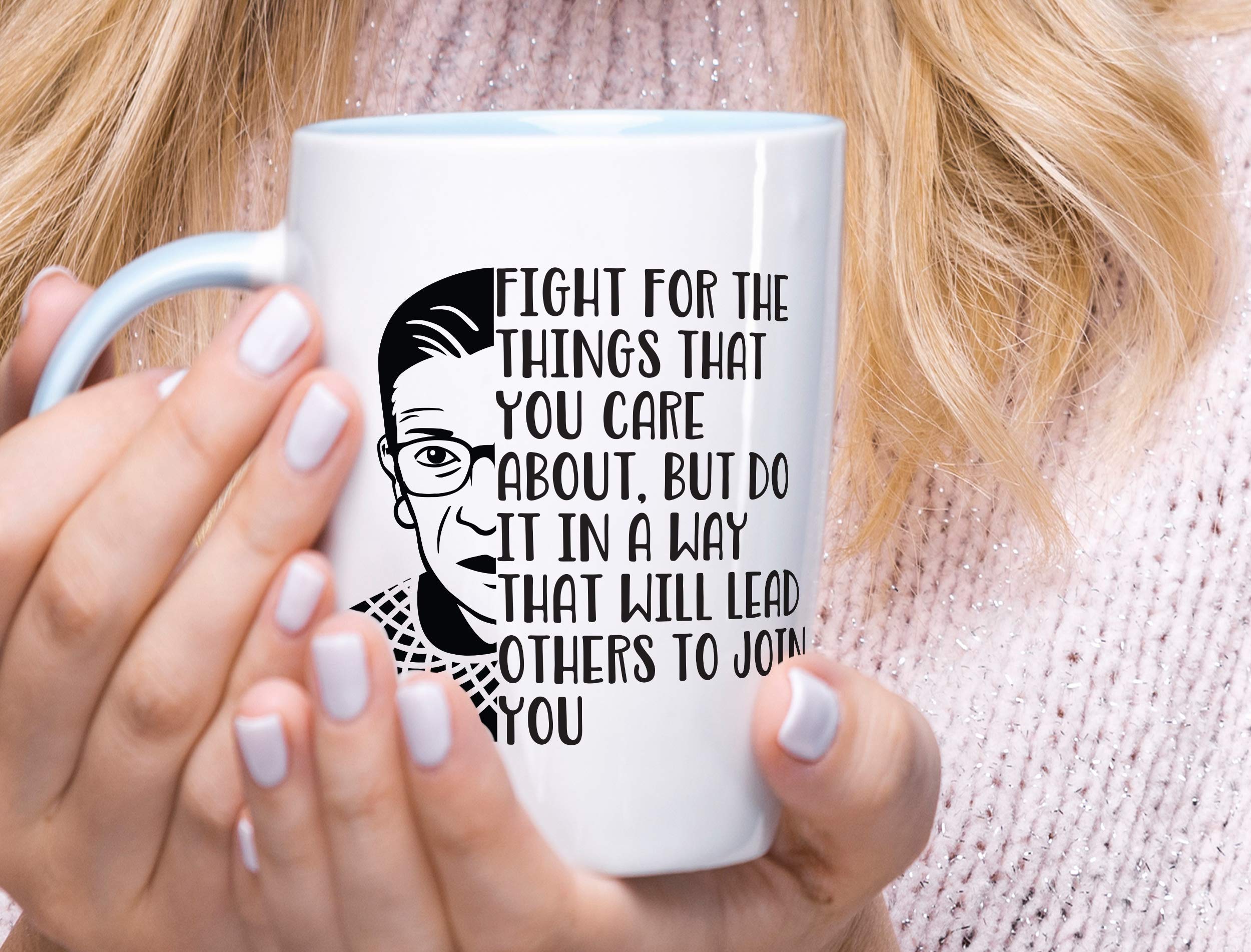 RBG Inspirational Coffee Mug - 'Fight for the Things You Care About' Quote Ceramic Mug for Tea & Coffee - Perfect Gift for Lawyers, Feminists & Supreme Court Fans - Office, Home & Gift Use