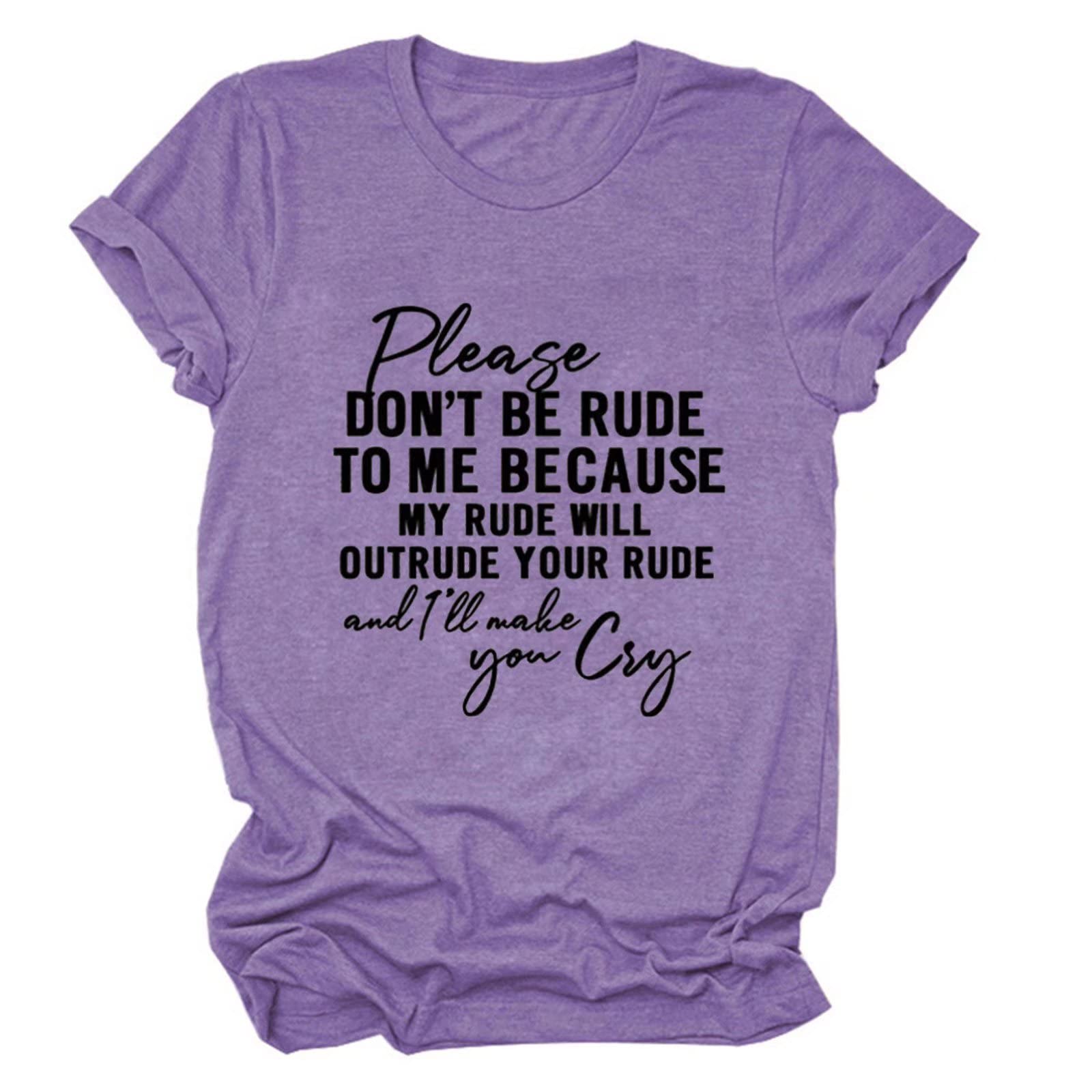 Funny 'Please Don't Be Rude to Me' Graphic T-Shirt for Women - Casual Short Sleeve Letter Print Tee with Saying - Perfect for Casual Wear, Parties, and Gifts
