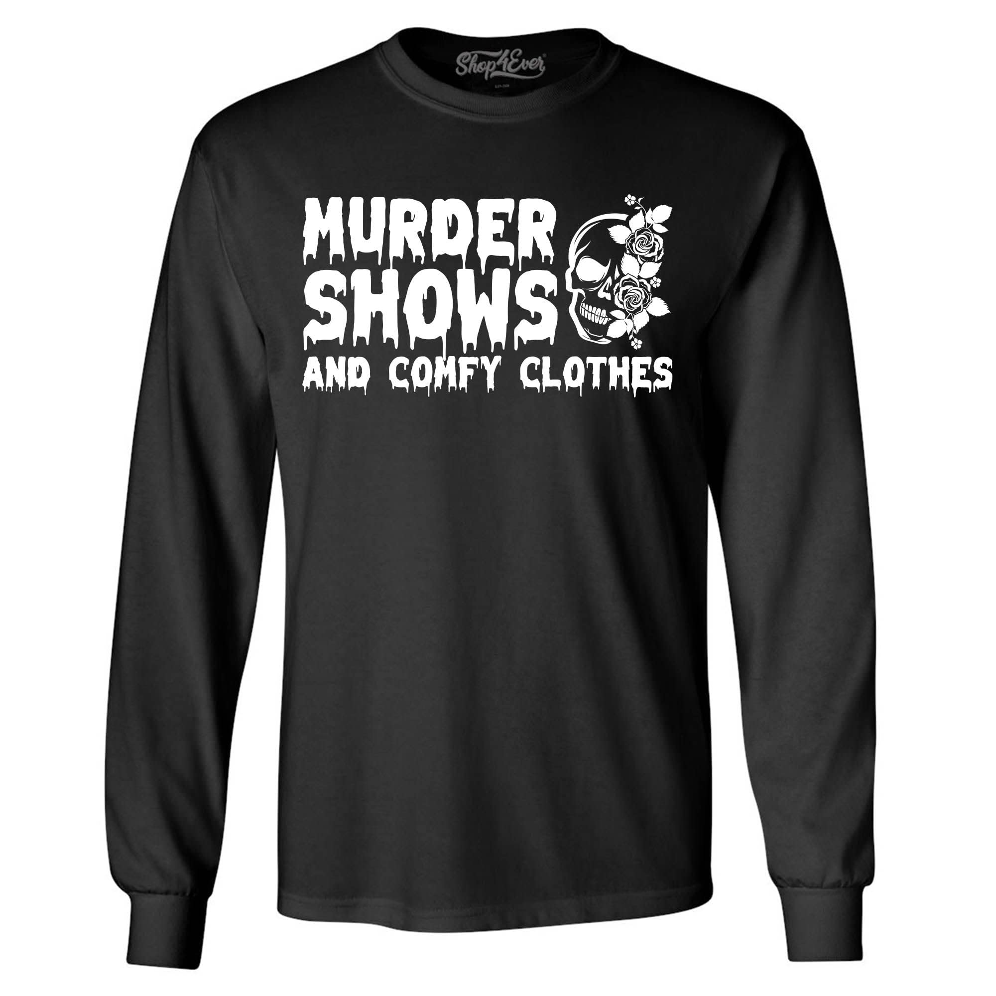 Shop4ever® True Crime & Cozy Long Sleeve Shirt - Perfect for Mystery Lovers & Relaxing at Home