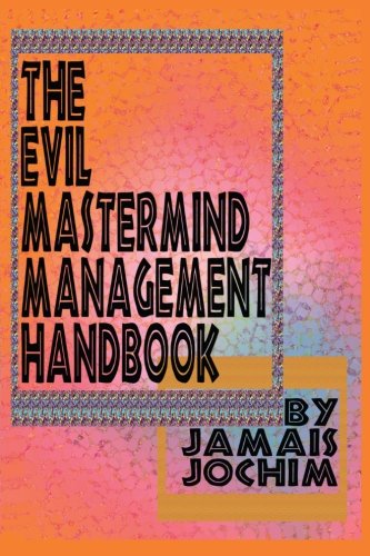 Evil Mastermind Management Handbook - Ultimate Guide for Strategic Leadership & Villain Success | Perfect for Business Strategy, Team Management & Villainous Plots