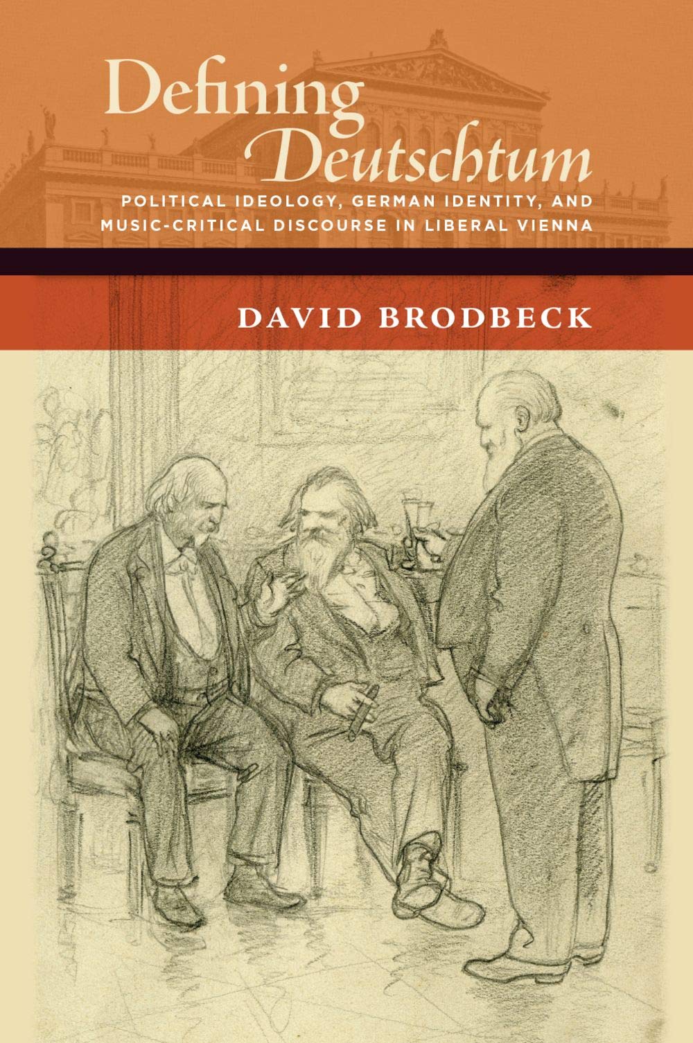 Defining Deutschtum: Political Ideology, German Identity & Music Discourse in Liberal Vienna - New Cultural History of Music | Academic Research, Musicology Studies, European Cultural History