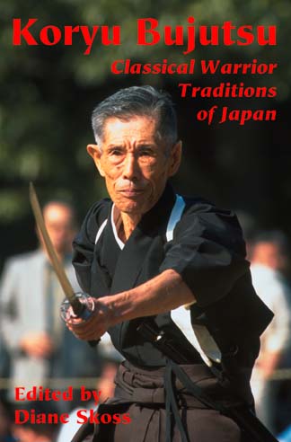 Classical Warrior Traditions of Japan Book 1: Koryu Bujutsu - Ancient Japanese Martial Arts History & Techniques | Perfect for Martial Arts Enthusiasts & History Scholars