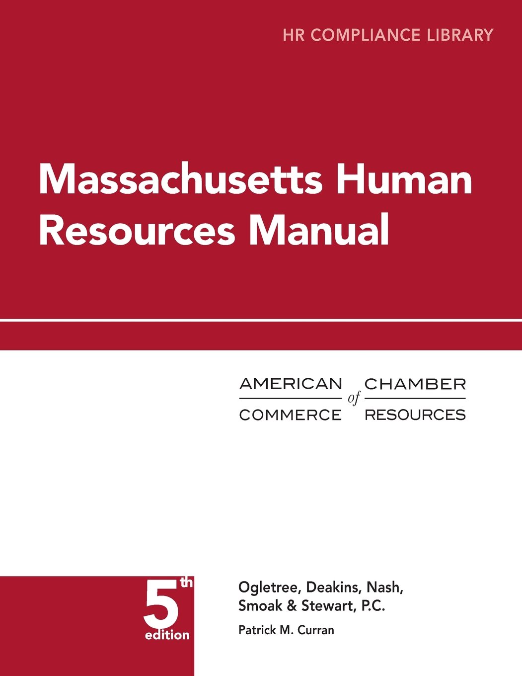 Massachusetts HR Compliance Manual - Essential Guide for Human Resources Professionals | Workplace Policies, Labor Laws & Employee Management