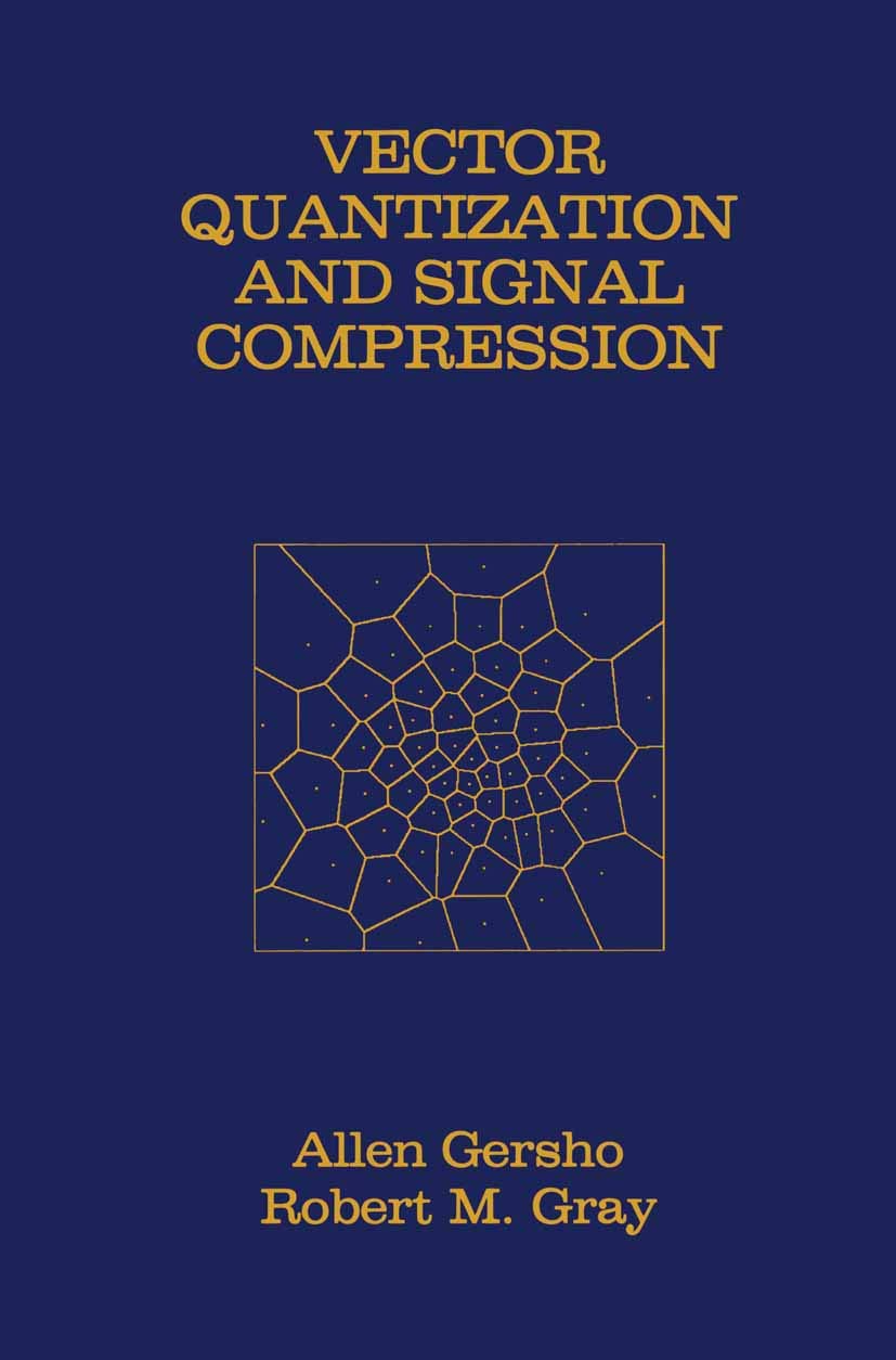 Vector Quantization and Signal Compression - Springer Engineering & Computer Science Series 159 | Digital Signal Processing & Data Compression for Audio, Video & Communication Systems