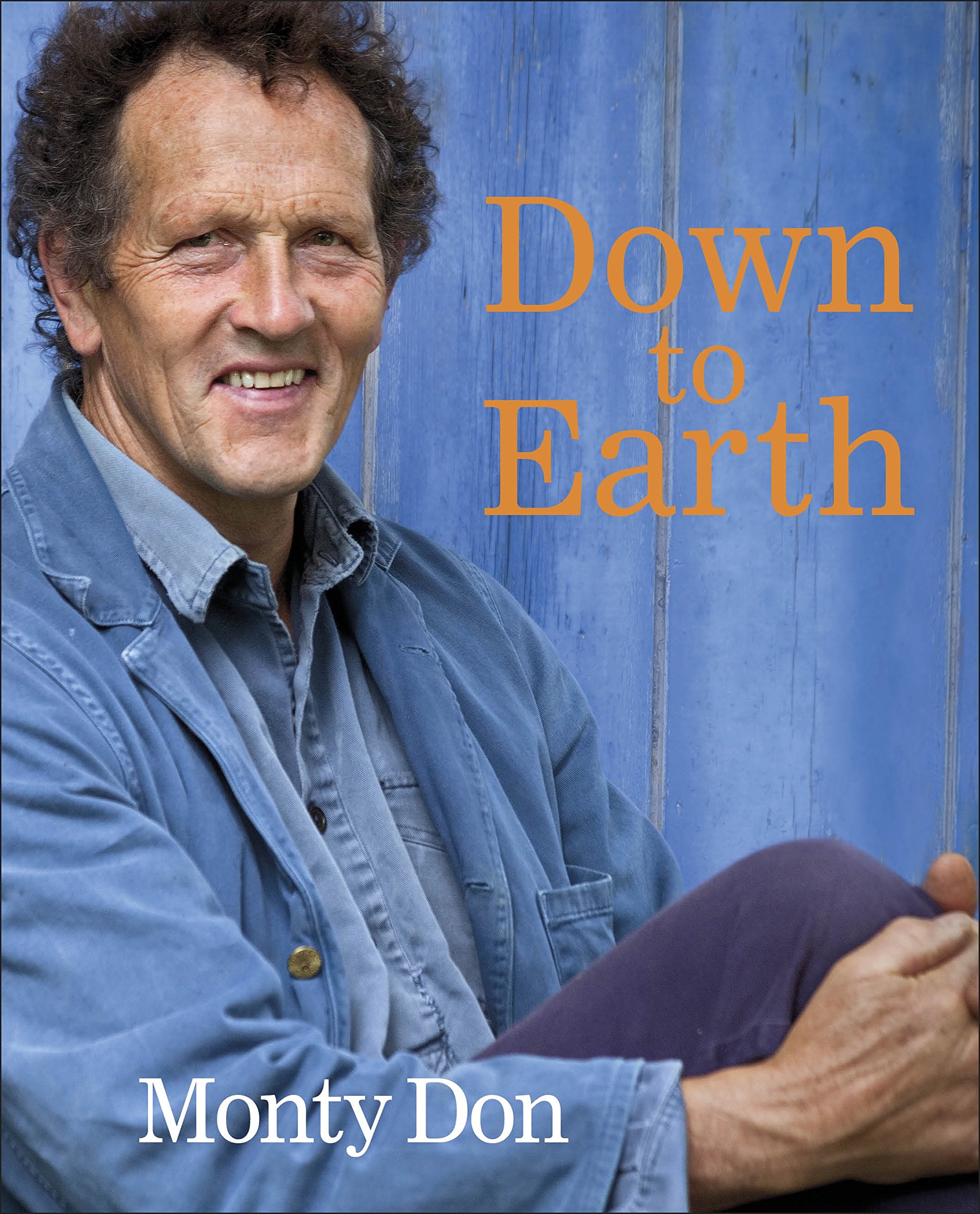 Down to Earth: Organic Gardening Tips & Wisdom for Sustainable Home Gardens | Grow Fresh Vegetables & Herbs