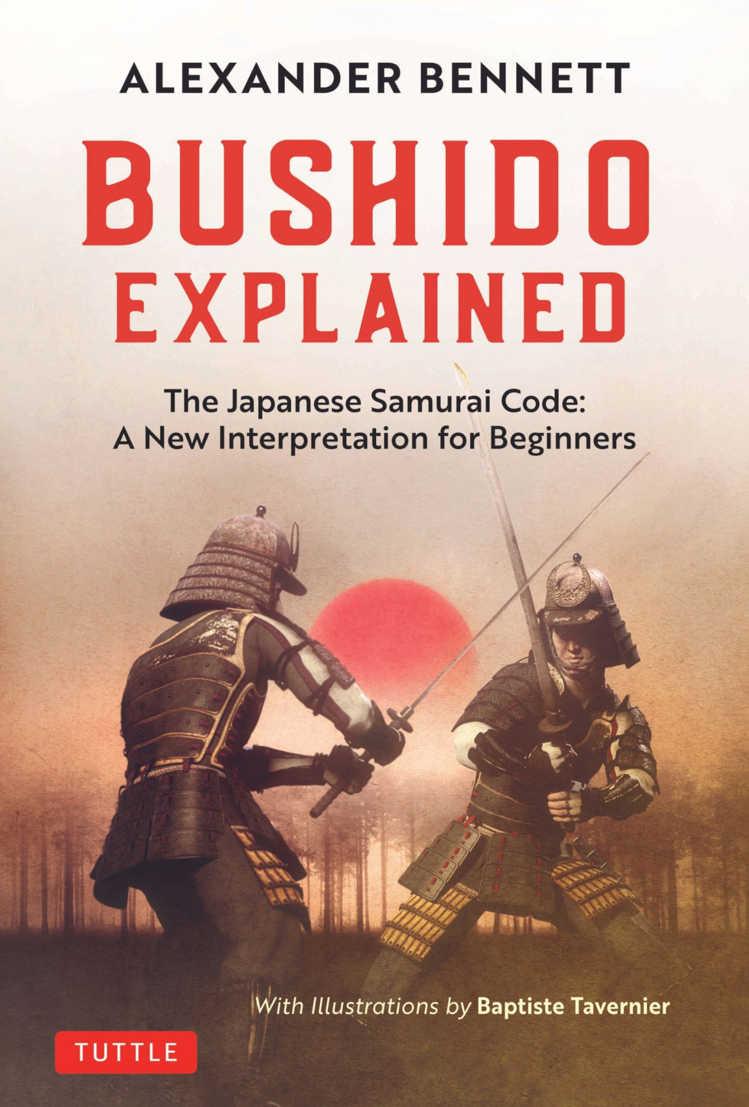 Bushido Explained Book by Alexander Bennett (Hardcover) - Japanese Samurai Code & Philosophy | Perfect for Martial Arts Practitioners, History Enthusiasts & Japan Culture Lovers