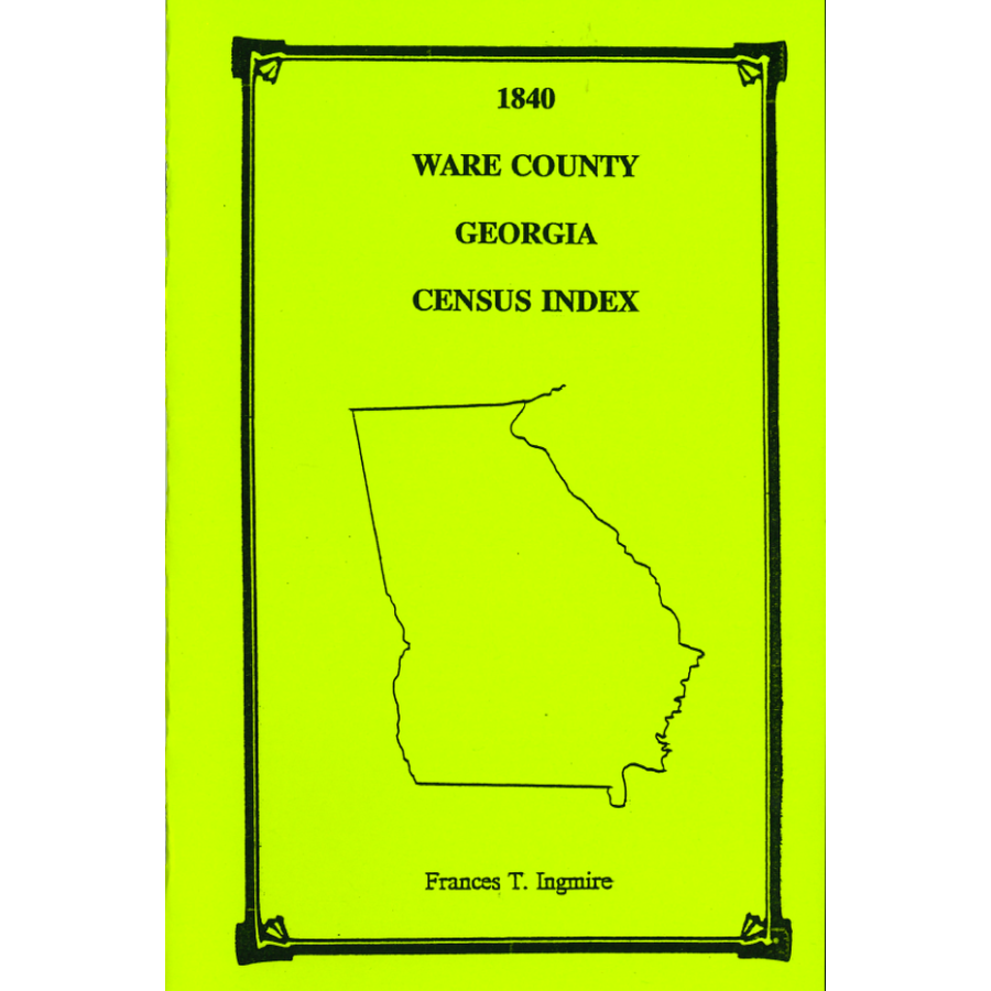 1840 Ware County Georgia Census Index - Genealogy & Family History Research for Ancestral Records & Historical Data