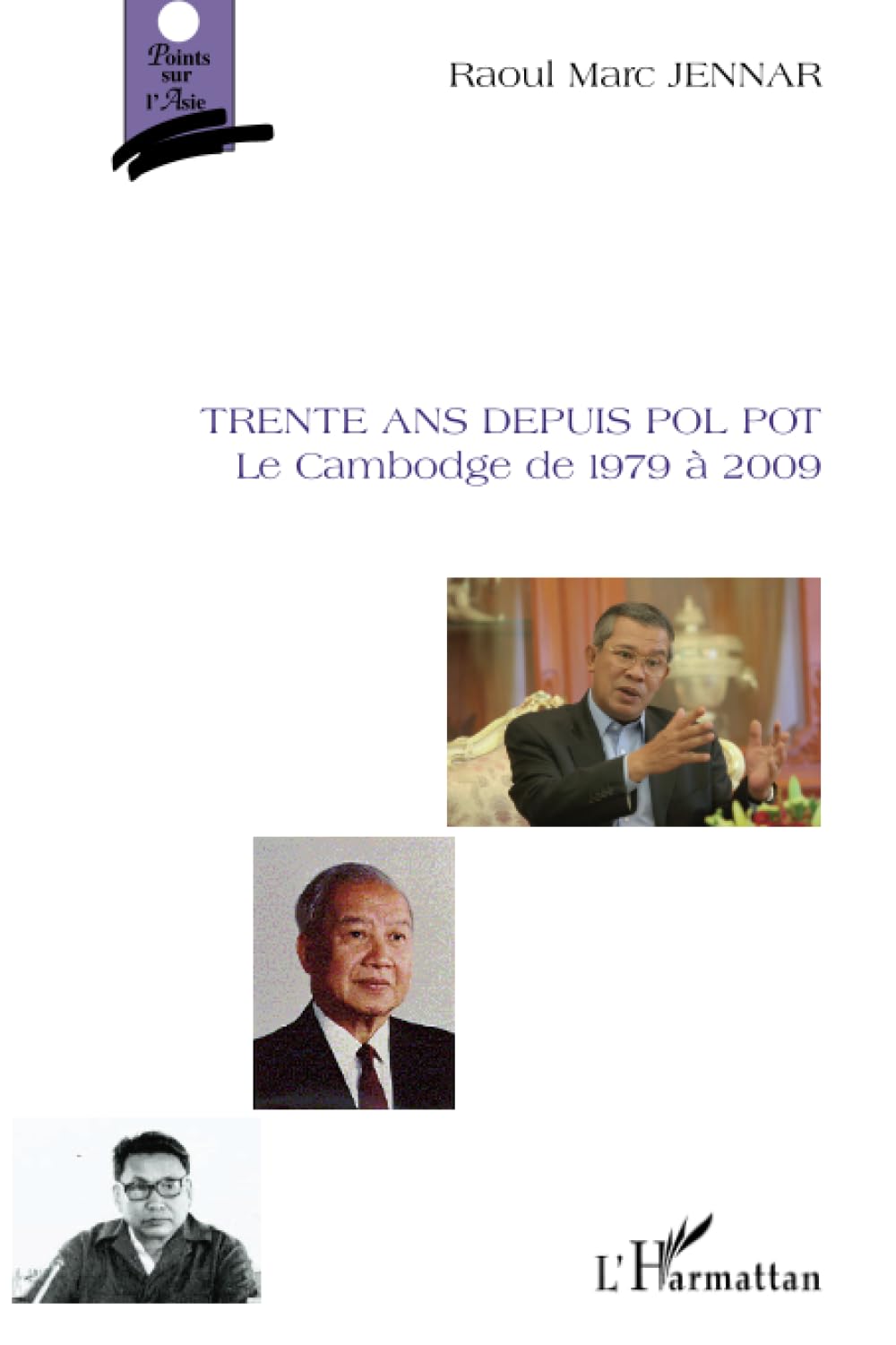 Trente ans depuis Pol Pot: Le Cambodge de 1979 à 2009 - French History Book on Cambodia's Post-Khmer Rouge Era | Perfect for Historians, Researchers & Southeast Asia Studies