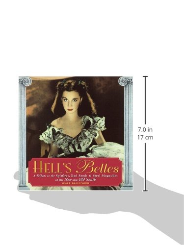 Hell's Belles: A Tribute to the Spitfires, Bad Seeds & Steel Magnolias of the New & Old South | Southern Women's History Book | Perfect for Book Clubs, History Enthusiasts & Southern Culture Lovers