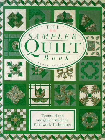 The Sampler Quilt Book - Complete Guide to Quilting Patterns & Techniques for Beginners to Advanced | Perfect for DIY Home Decor, Gift Ideas & Craft Projects