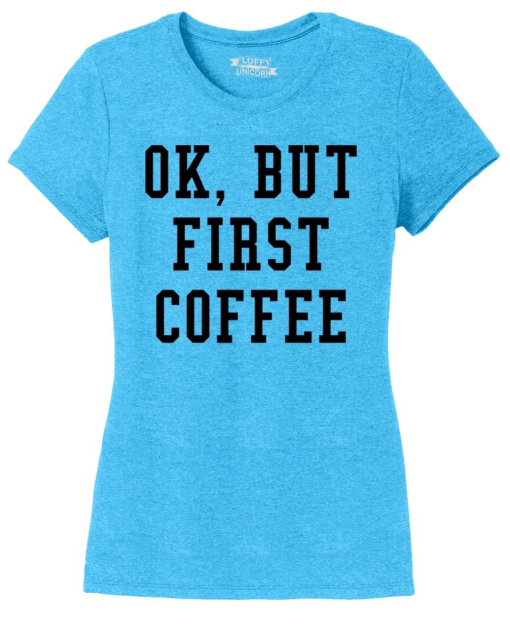 Funny Coffee Lover T-Shirt for Women - 'Ok But First Coffee' Humorous Tri-Blend Tee - Perfect for Casual Wear, Coffee Dates & Gifts