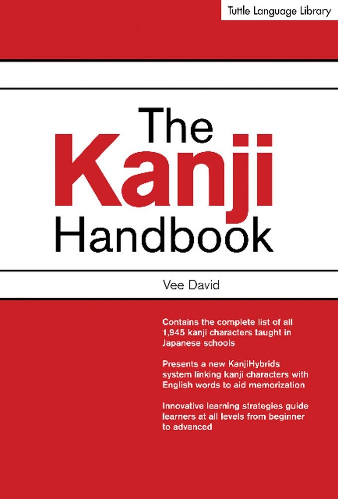 The Kanji Handbook: JLPT All Levels - Japanese Character Dictionary & Textbook with Innovative Learning System | Perfect for JLPT Exam Prep & Self-Study