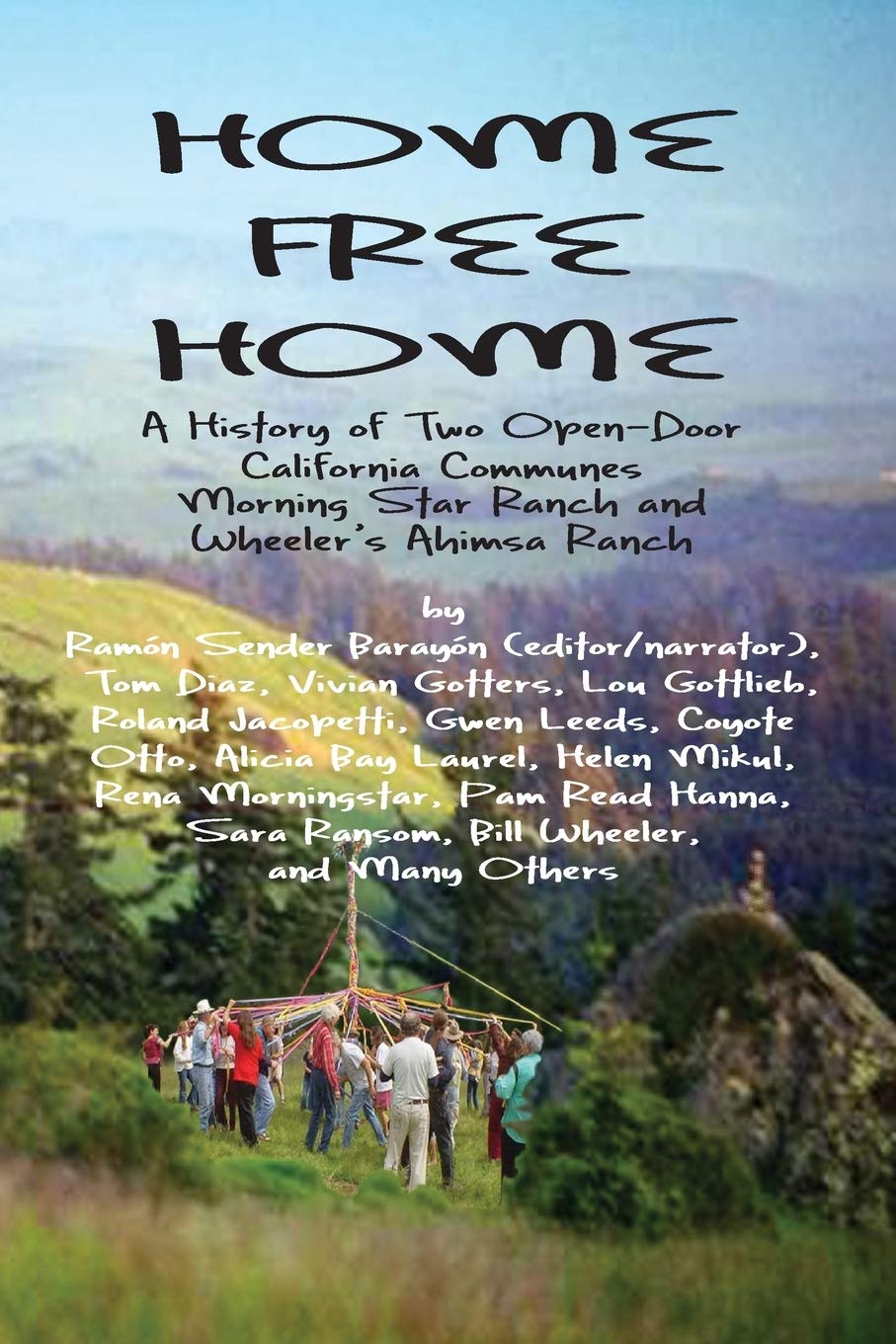 Home Free Home: The Complete History of Two Open Land Communes - Explore Alternative Living & Sustainable Communities