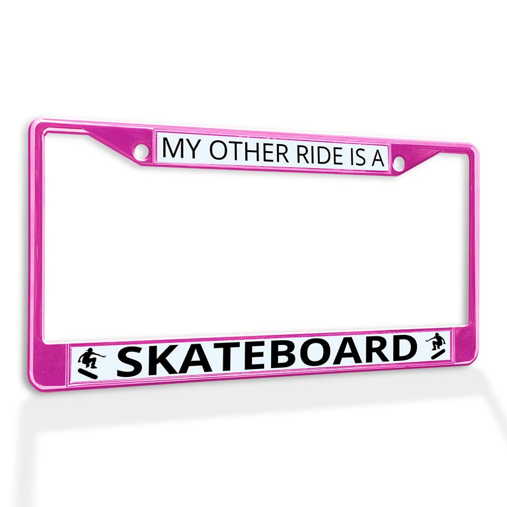 My Other Ride is A Skateboard Metal License Plate Frame - Weatherproof Solid Insert Car Accessory (Hot Pink, 2 Holes) - Perfect for Skateboarders & Car Enthusiasts