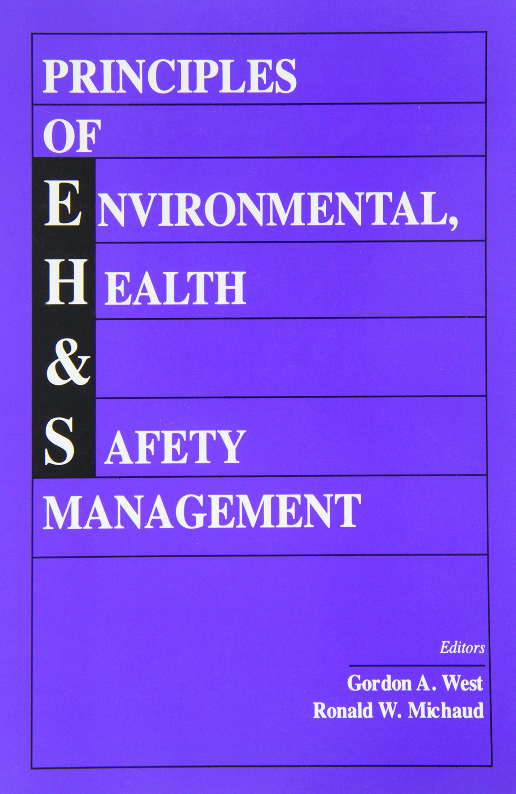 Principles of Environmental, Health and Safety Management - Essential Guide for Workplace Compliance & Risk Reduction | Perfect for OSHA Training, Corporate Safety Programs & Industrial Hygiene Professionals