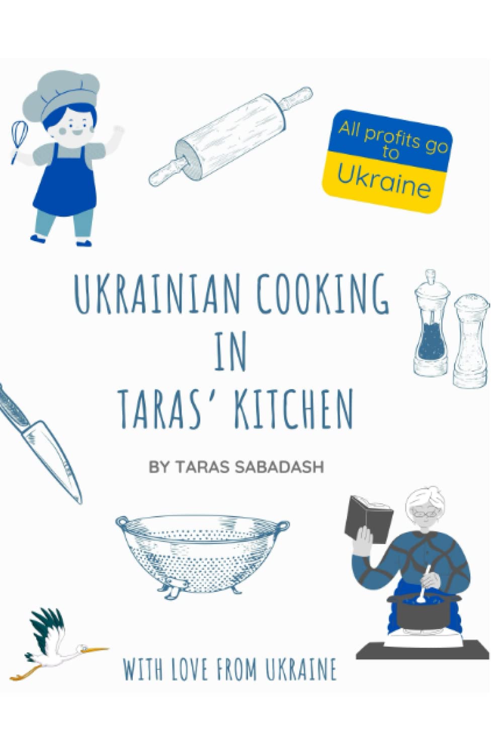 Authentic Ukrainian Cookbook: Taras' Kitchen - Traditional Everyday Recipes for Home Cooking | Perfect for Family Meals & Cultural Cuisine Lovers