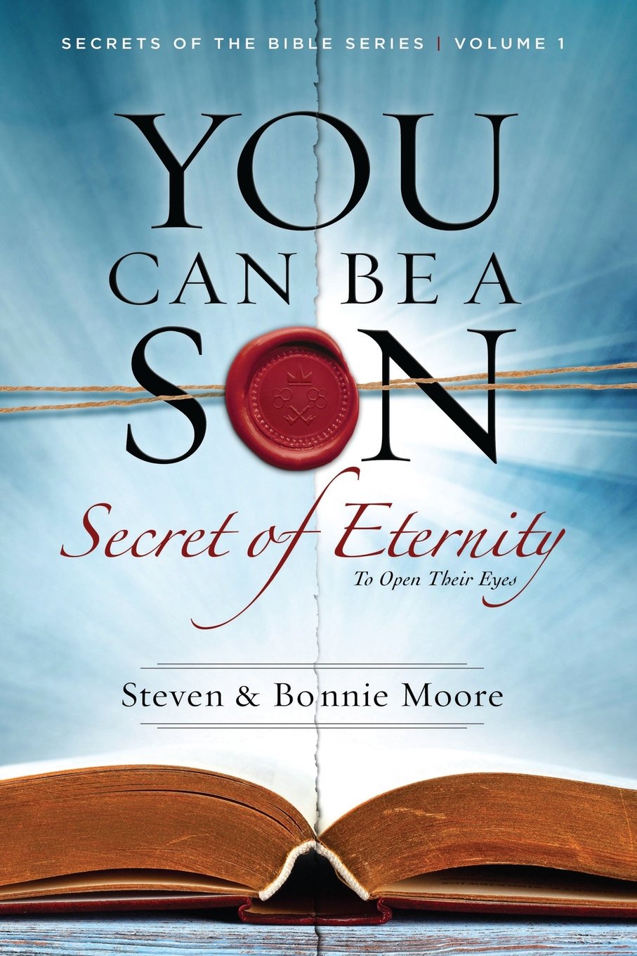 You Can Be a Son: Secret of Eternity - Biblical Wisdom for Spiritual Growth | Christian Book on Bible Secrets & Eternal Life | Perfect for Bible Study & Personal Devotion