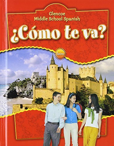 Glencoe Middle School Spanish Textbook: ¿Cómo te va? - Middle School Spanish Introduction (Spanish Edition) by McGraw-Hill Education - Perfect for Classroom Learning & Homeschooling