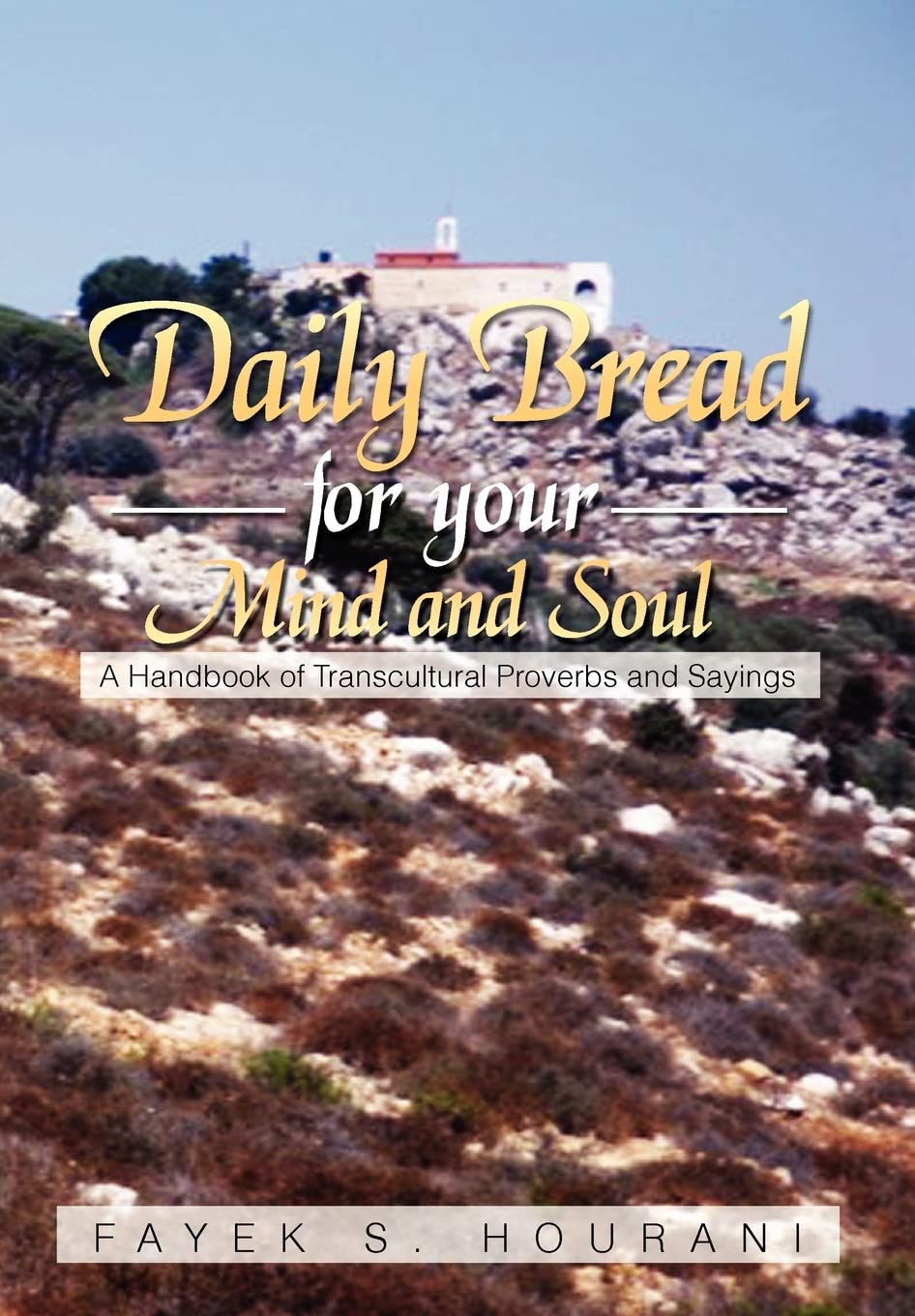 Daily Bread for Your Mind and Soul: A Handbook of Transcultural Proverbs and Sayings | Wisdom for Life, Work & Spiritual Growth