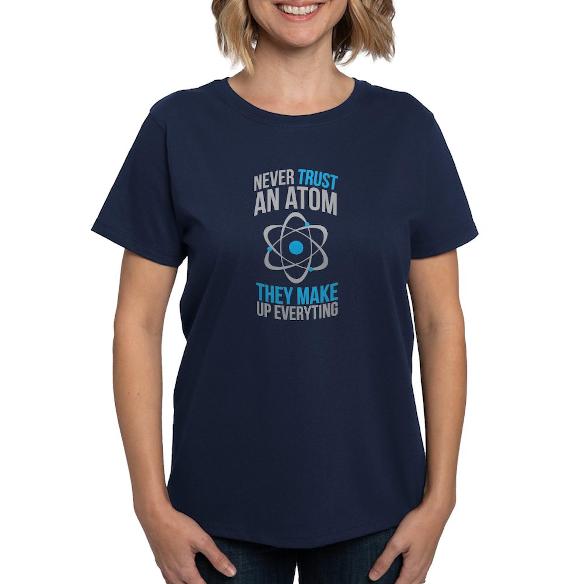 Never Trust Atoms They Make Everything Up Funny Science T-Shirt for Women | 100% Cotton Dark Tee | Casual Wear, Gifts for Science Lovers & Nerdy Humor
