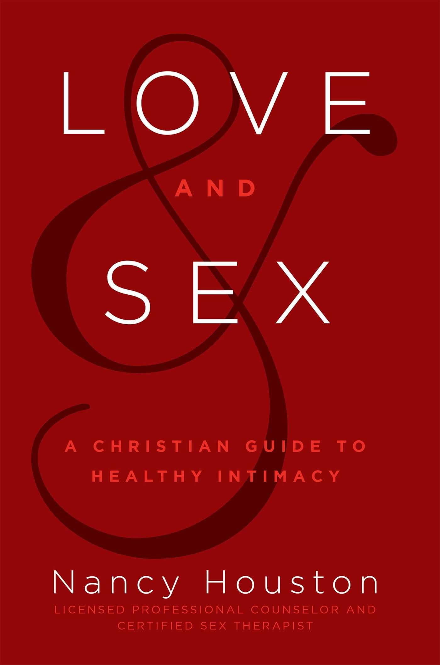Love & Sex: A Christian Guide to Healthy Intimacy in Marriage - Biblical Relationship Advice for Couples | Perfect for Christian Counseling, Premarital Guidance, and Strengthening Marital Bonds