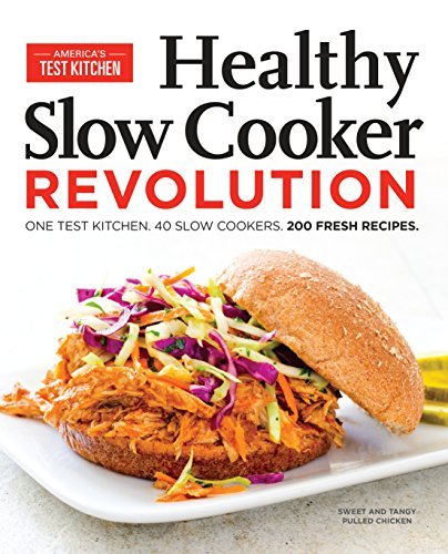 The Healthy Slow Cooker Revolution Cookbook by America's Test Kitchen Editors - Easy Slow Cooker Recipes for Weight Loss & Meal Prep | Perfect for Busy Families & Healthy Eating