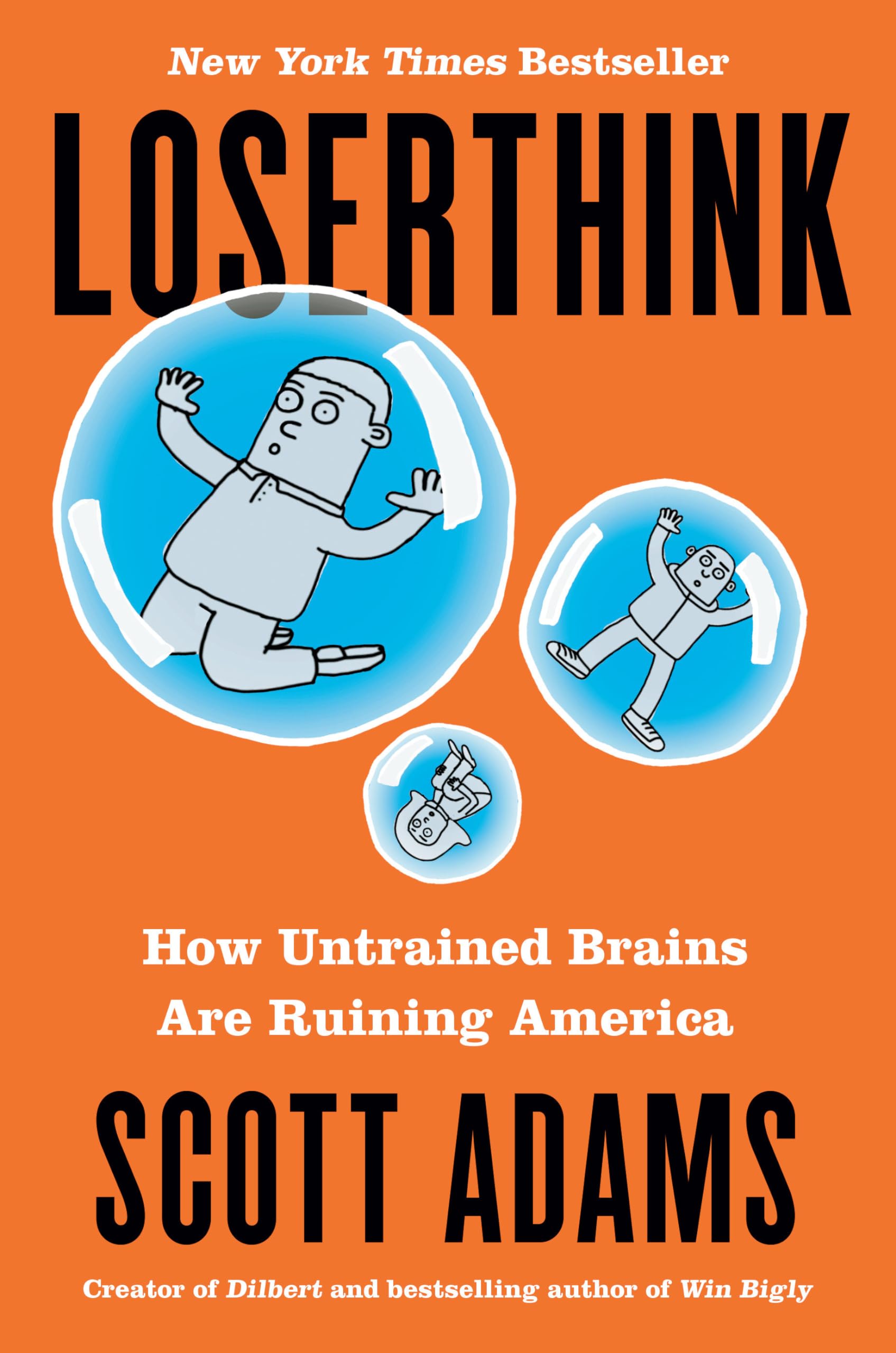 Loserthink: How Untrained Brains Are Ruining America - Political Analysis Book for Critical Thinking & Social Commentary | Perfect for Book Clubs & Political Discussions