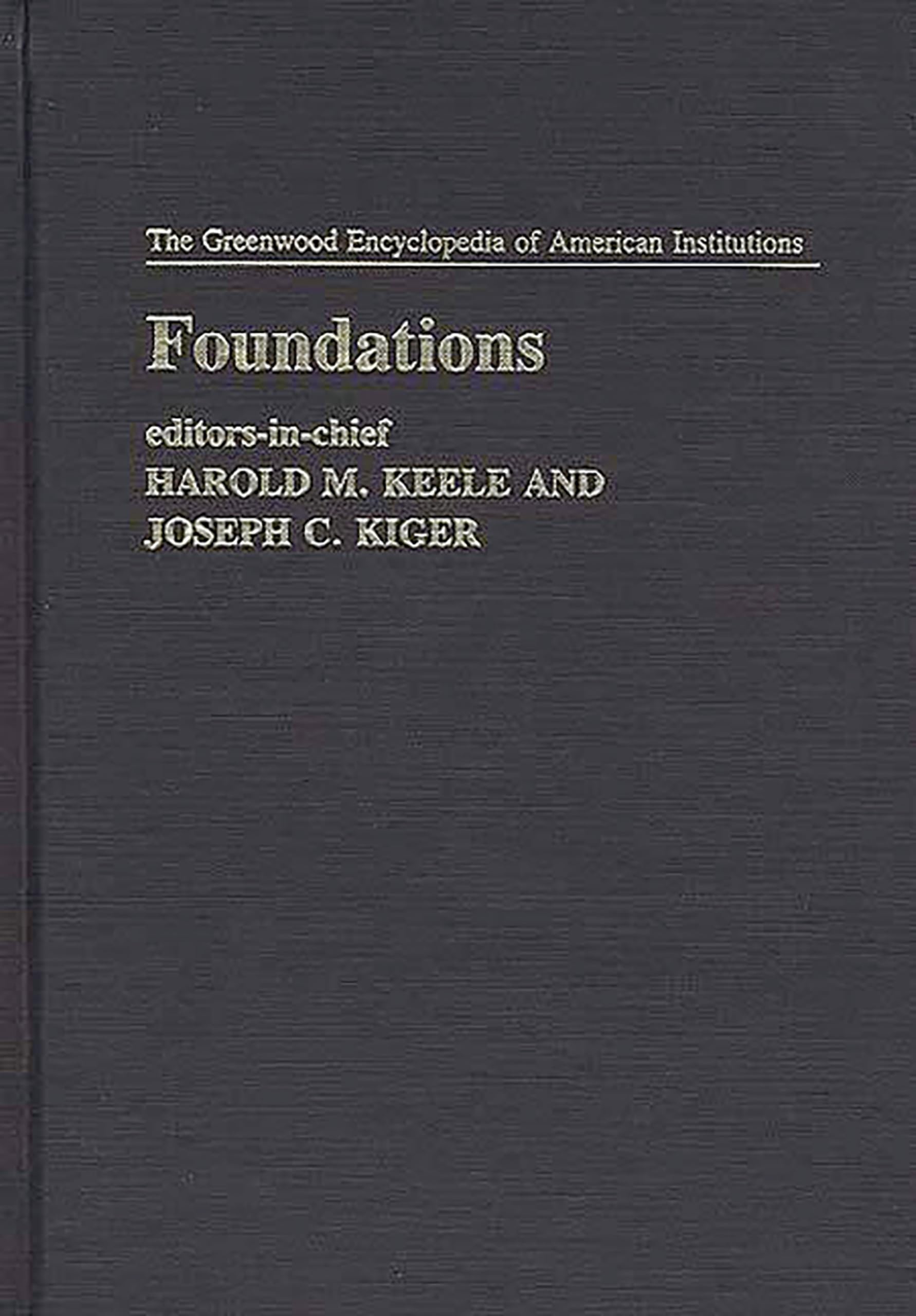 Foundations in America: The Greenwood Encyclopedia of American Institutions | Historical Reference for Students & Researchers