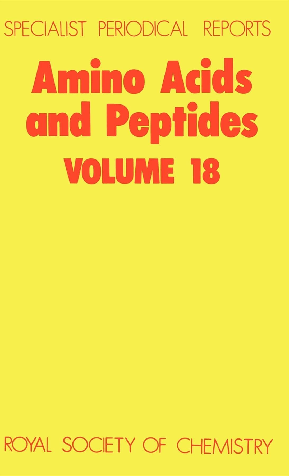 Amino Acids and Peptides Volume 18 - Specialist Periodical Report | Research & Biochemistry Applications | Lab Studies & Scientific Research