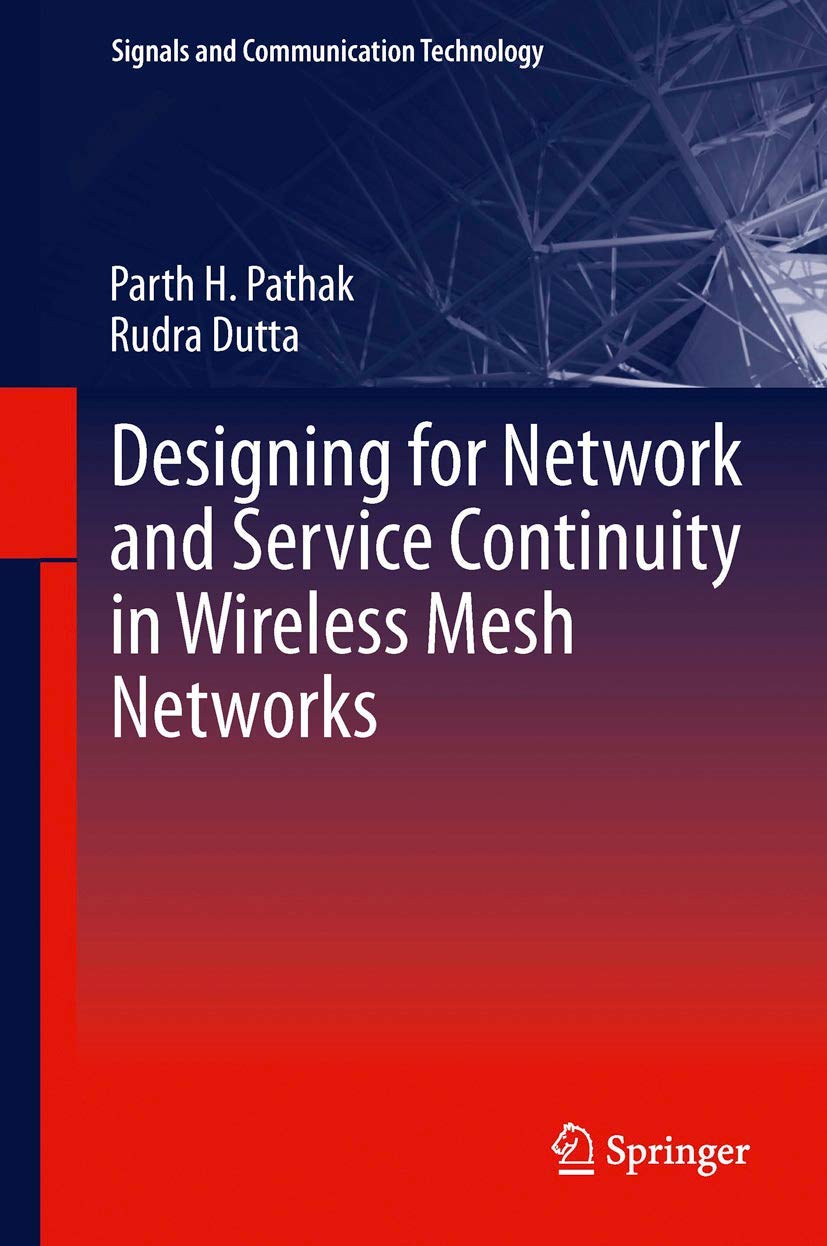 Wireless Mesh Networks: Designing for Network and Service Continuity | Signals & Communication Technology Book | Network Infrastructure Solutions for Smart Cities, Industrial IoT & Emergency Communications
