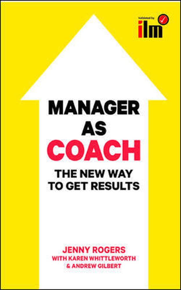 Manager as Coach: The New Way to Get Results - Leadership Training Book for Business Professionals | Perfect for Team Building & Employee Development
